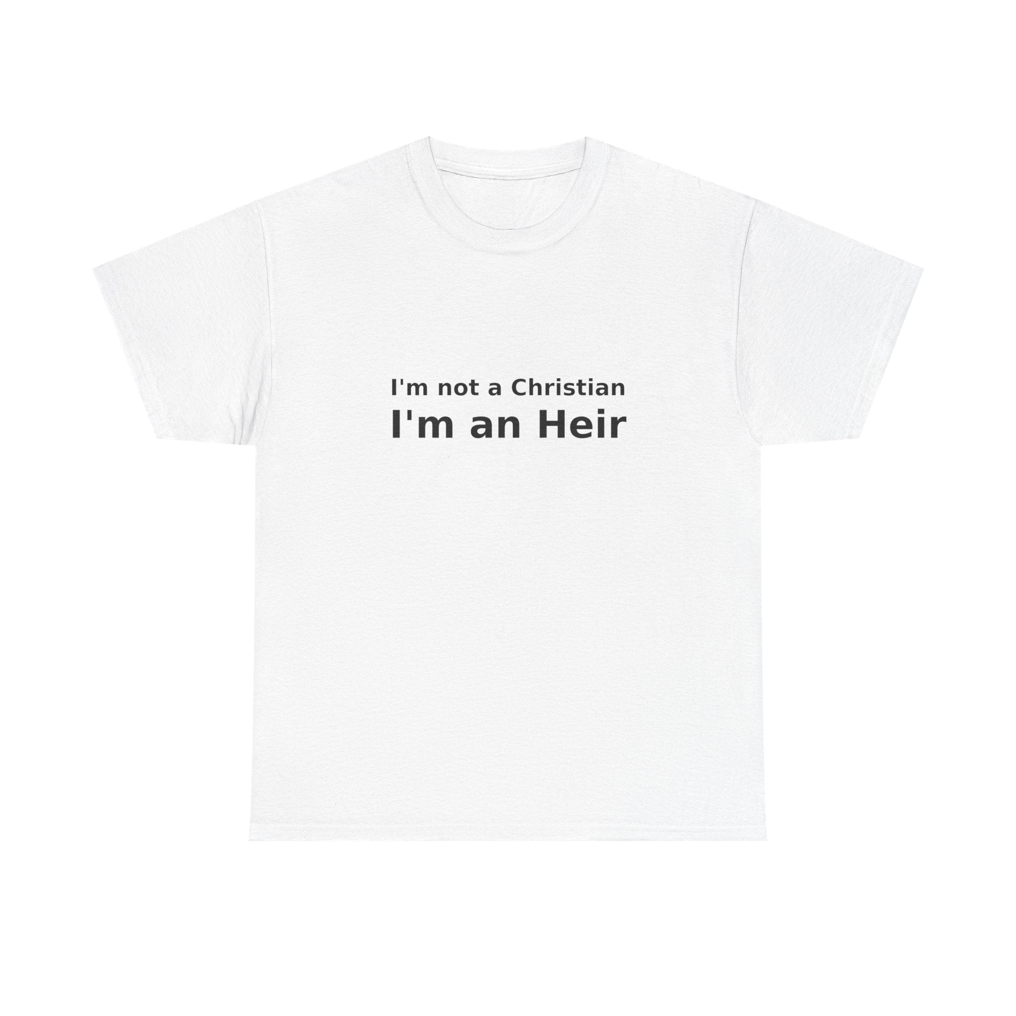 I'm an Heir - Simple Statement T-shirt