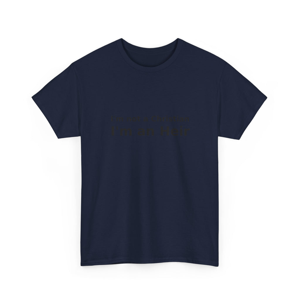 I'm an Heir - Simple Statement T-shirt