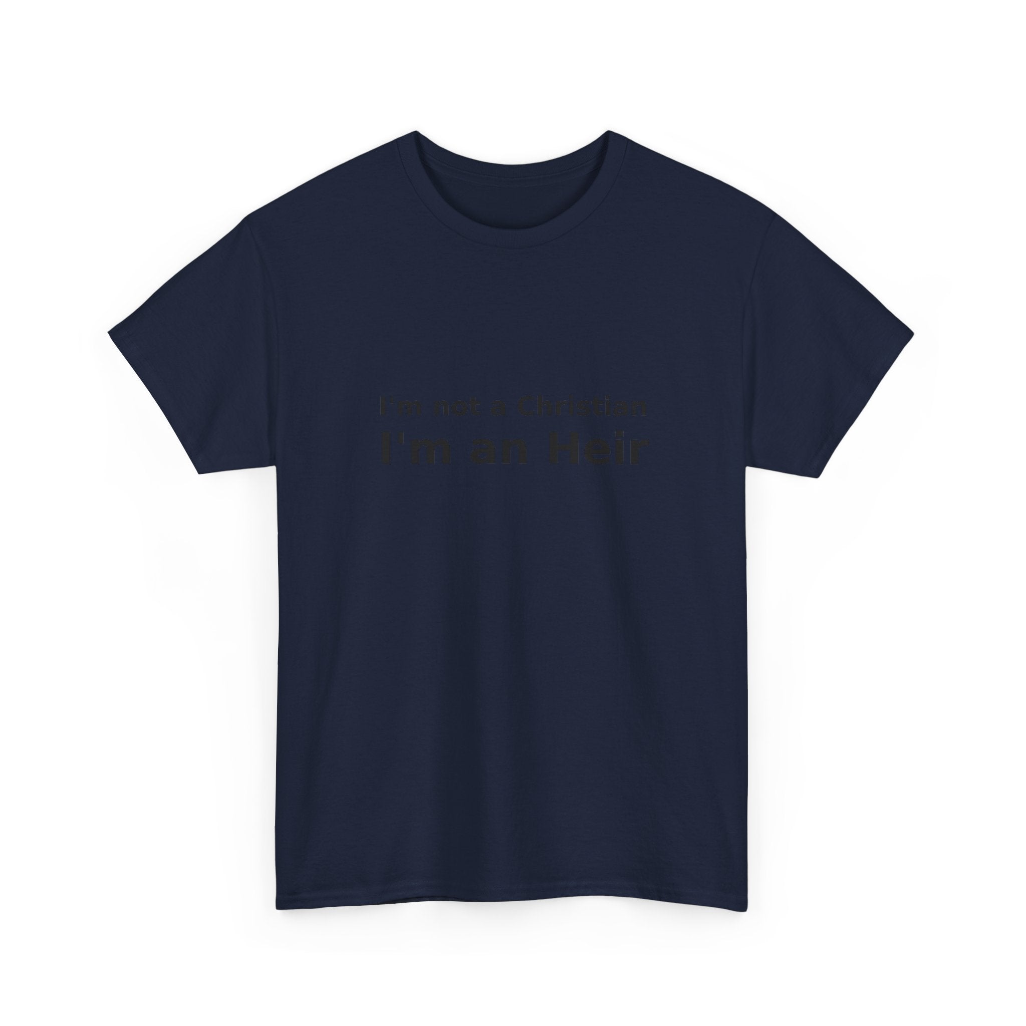 I'm an Heir - Simple Statement T-shirt