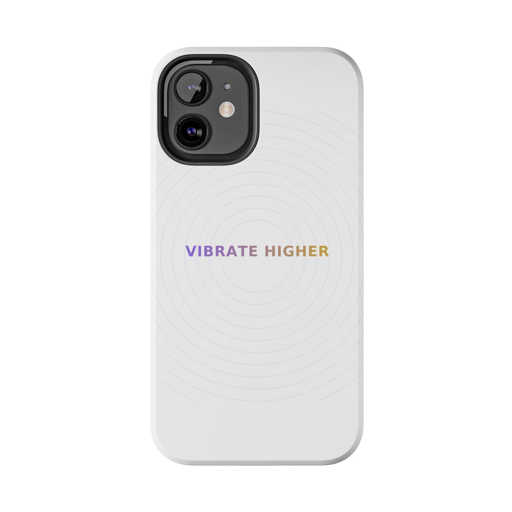 Vibrate Higher - Phone Case