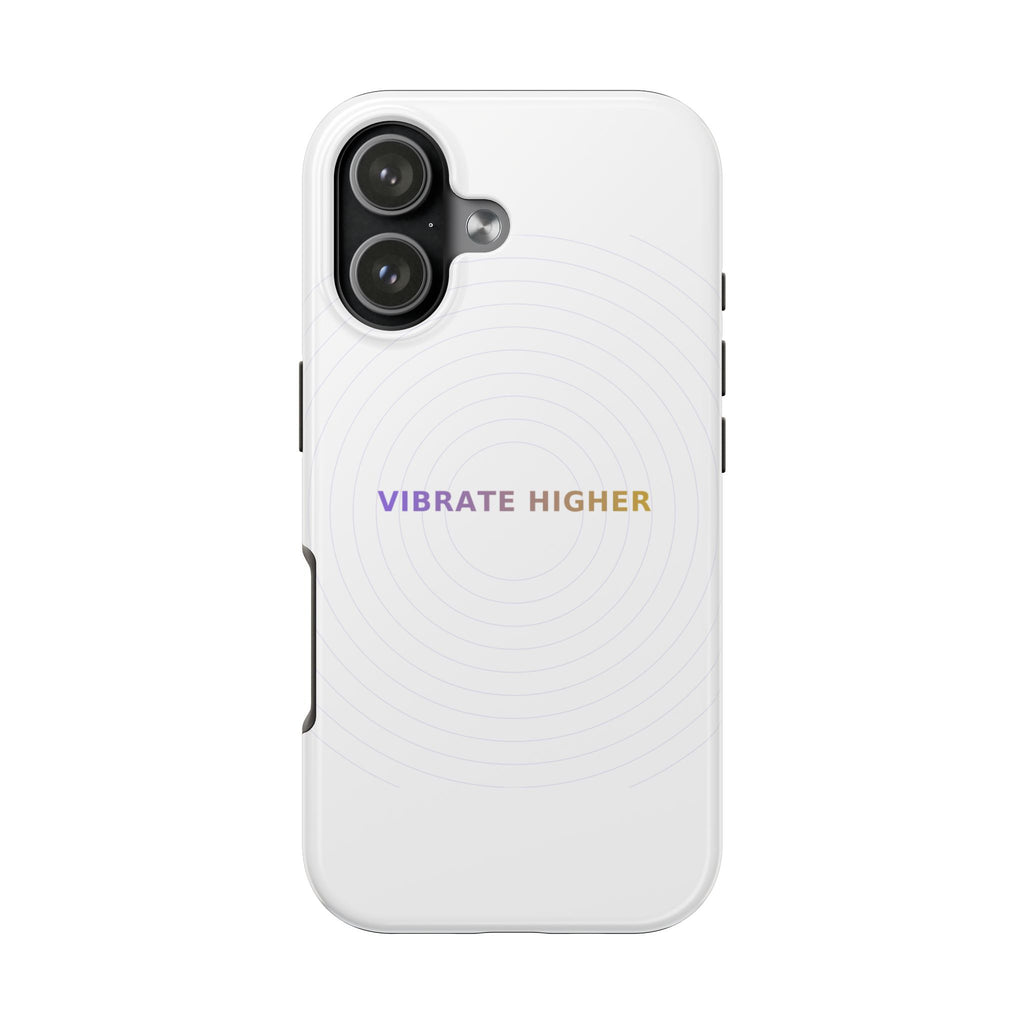 Vibrate Higher - Phone Case