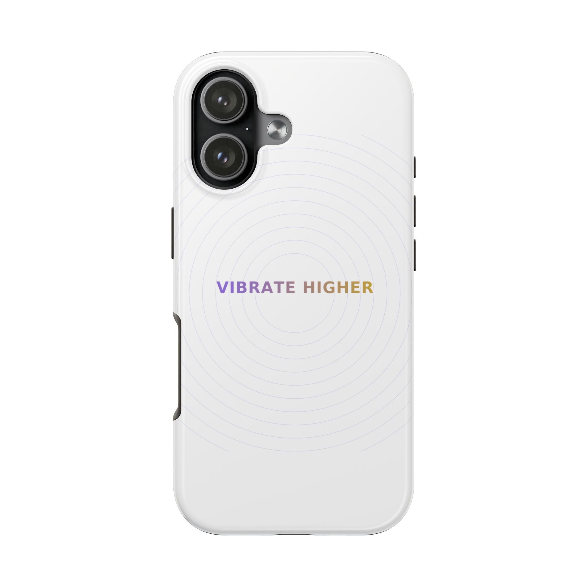 Vibrate Higher - Phone Case