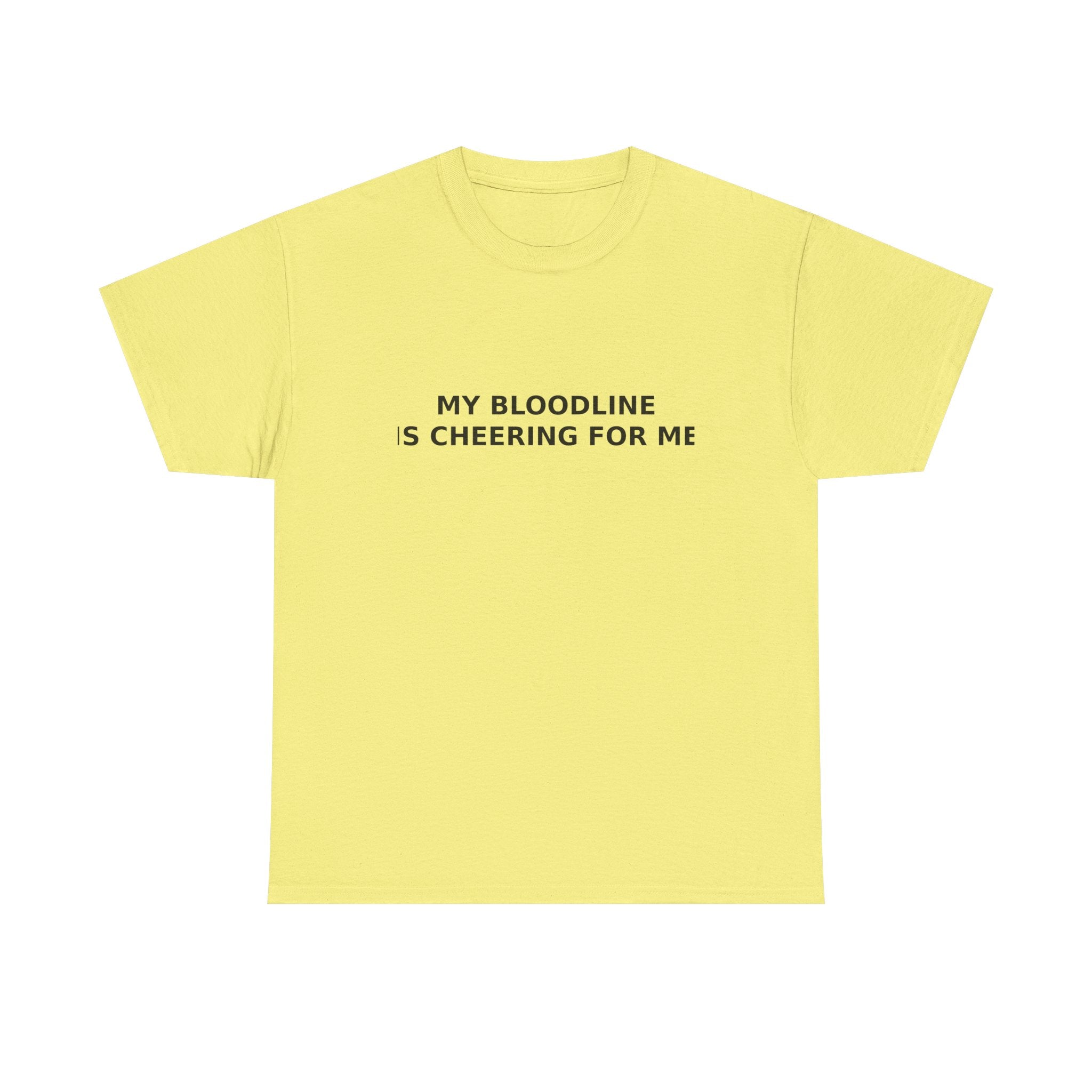 My Bloodline is Cheering for Me - Minimalist T-shirt