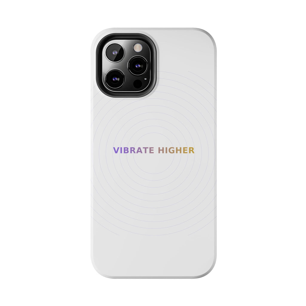 Vibrate Higher - Phone Case