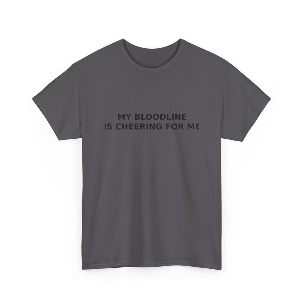 My Bloodline is Cheering for Me - Minimalist T-shirt
