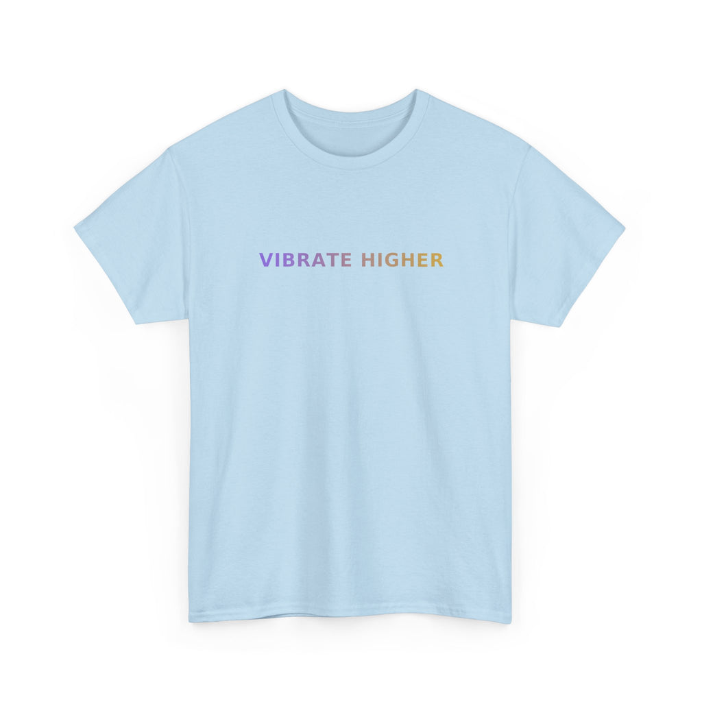 Vibrate Higher - T-Shirt