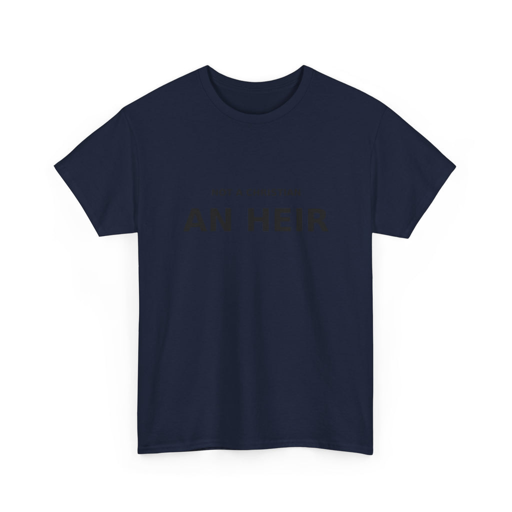 Not Christian, an Heir - Bold Declaration T-shirt