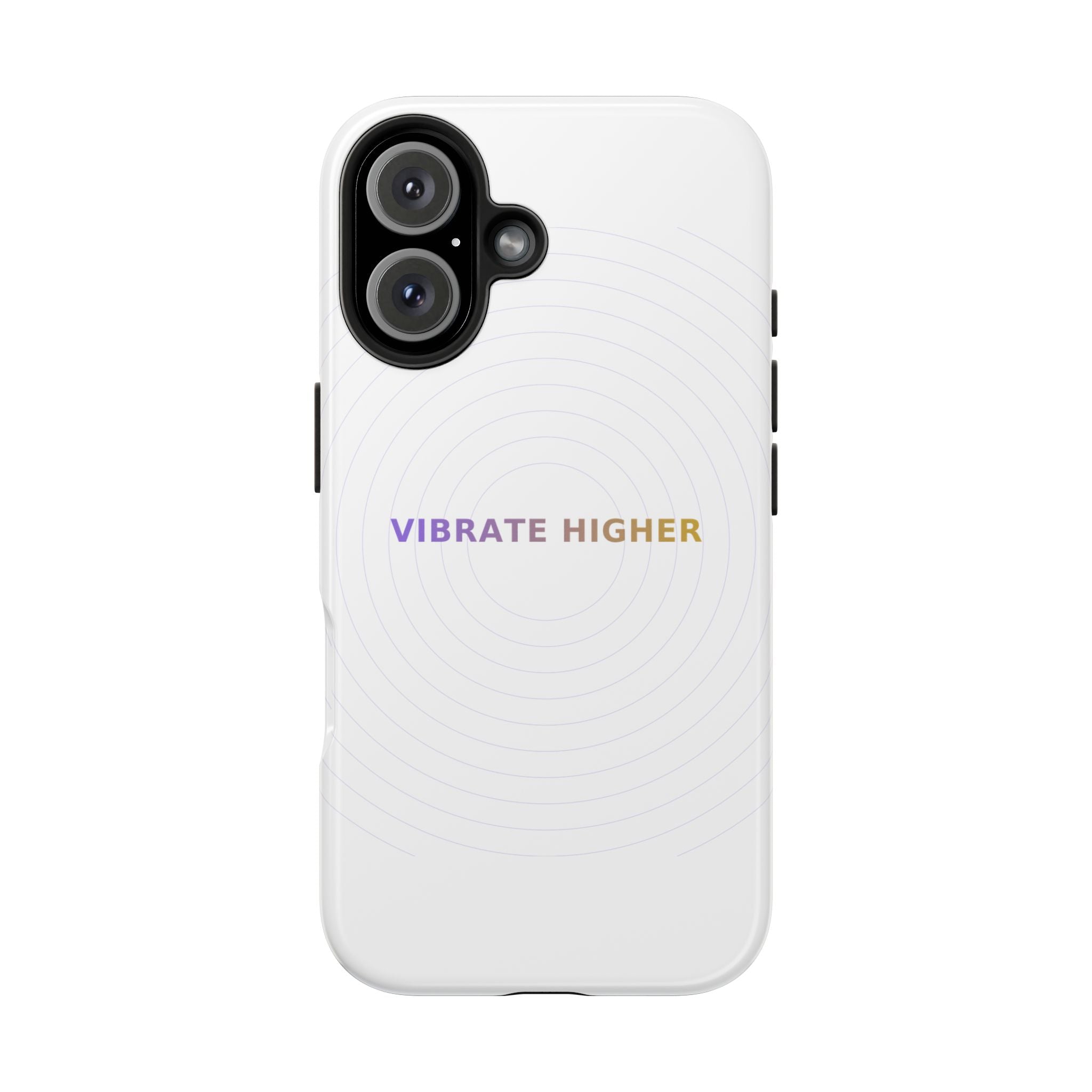Vibrate Higher - Phone Case
