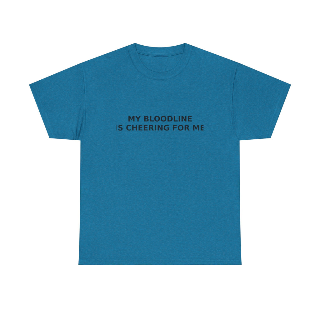 My Bloodline is Cheering for Me - Minimalist T-shirt