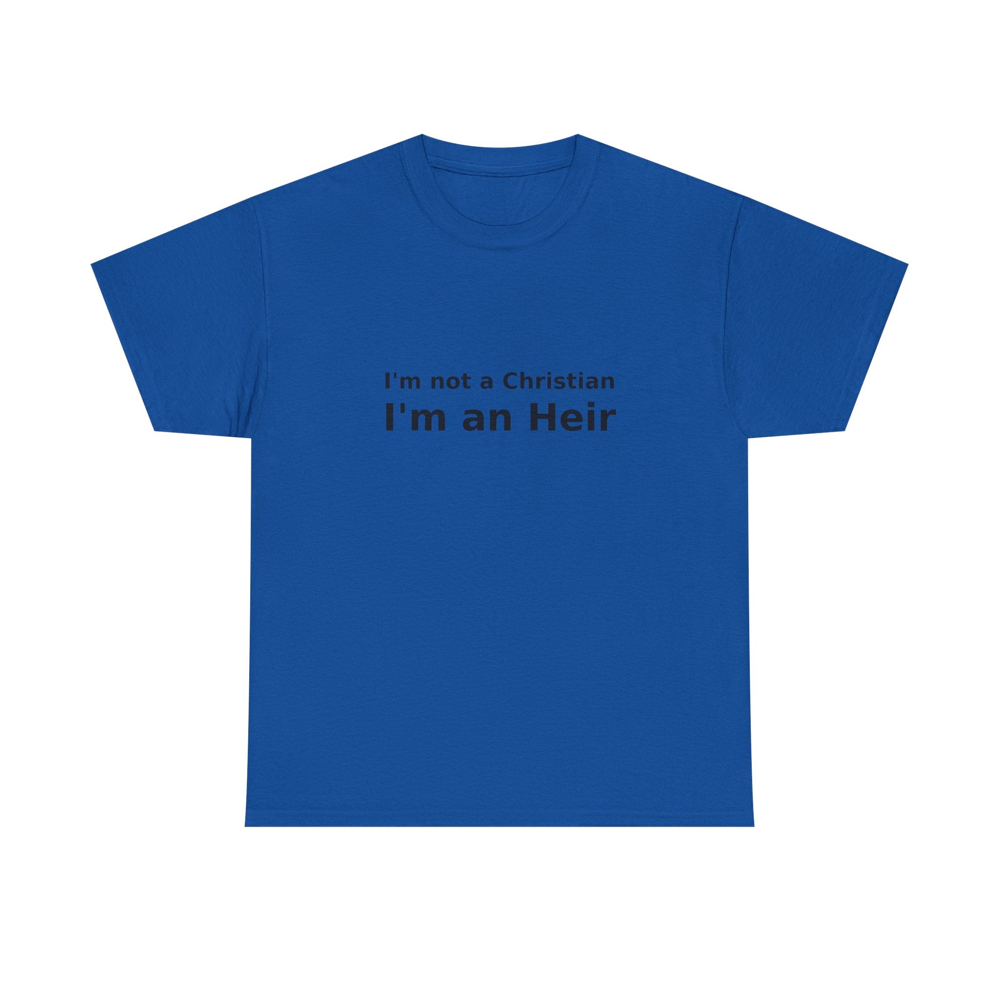 I'm an Heir - Simple Statement T-shirt
