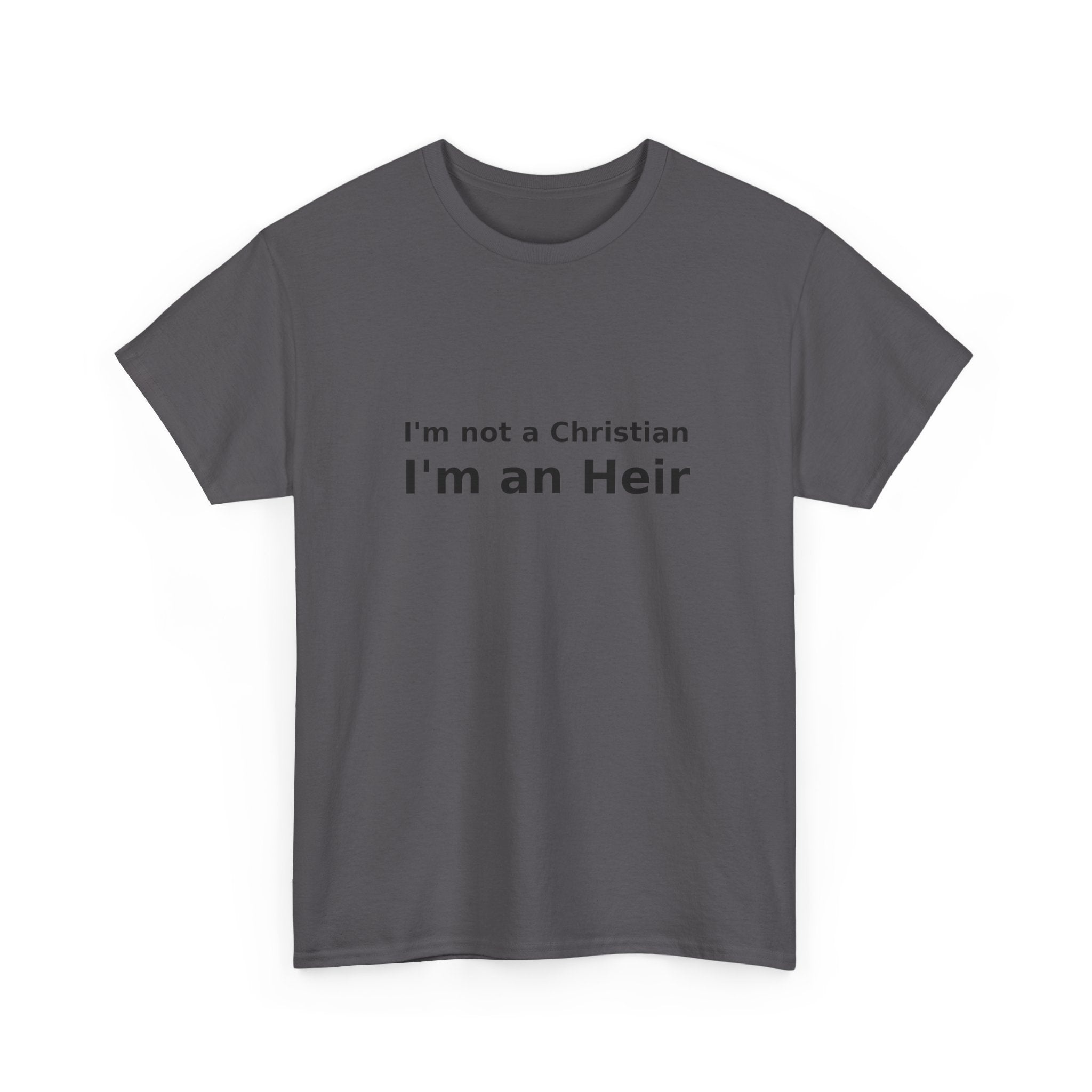 I'm an Heir - Simple Statement T-shirt