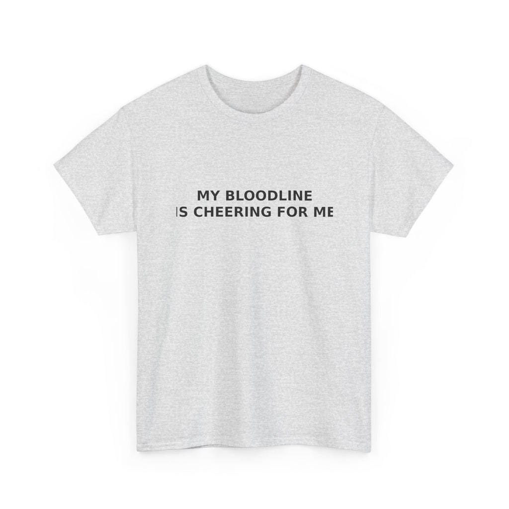 My Bloodline is Cheering for Me - Minimalist T-shirt