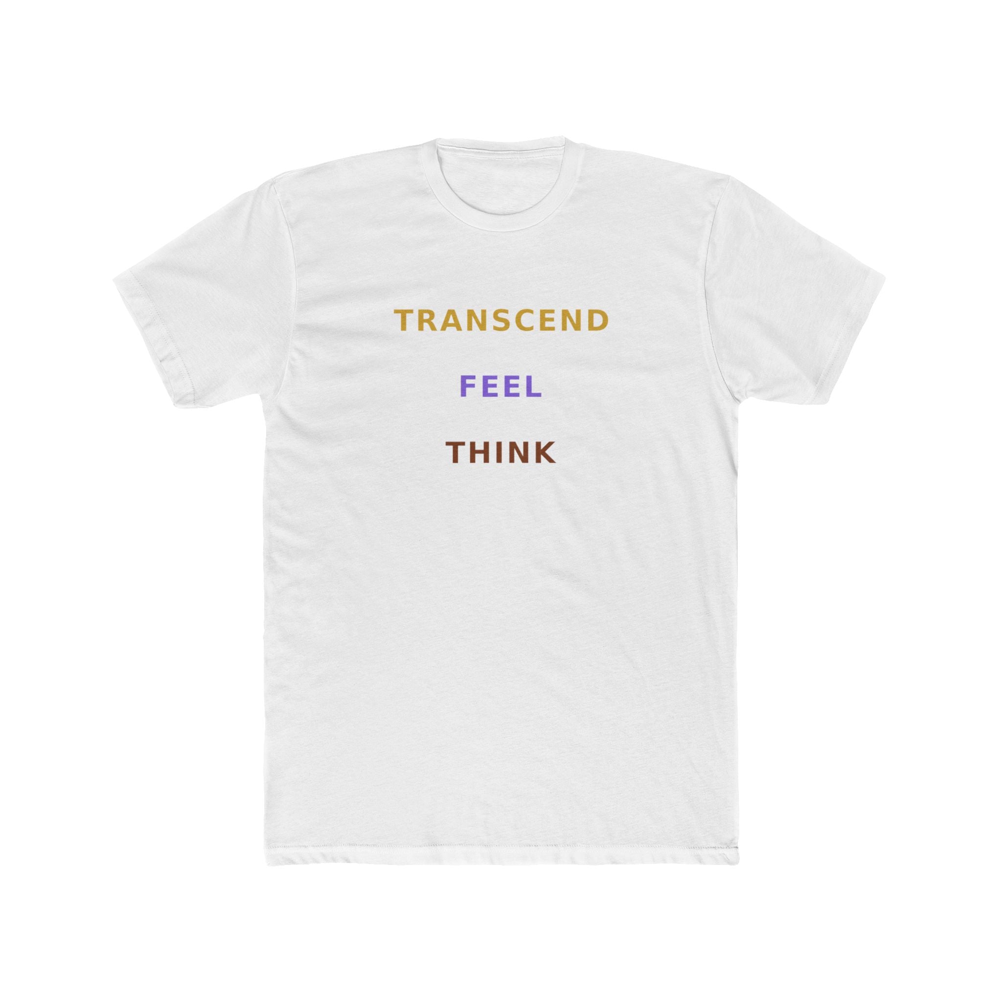 Think Feel Transcend - T Shirt
