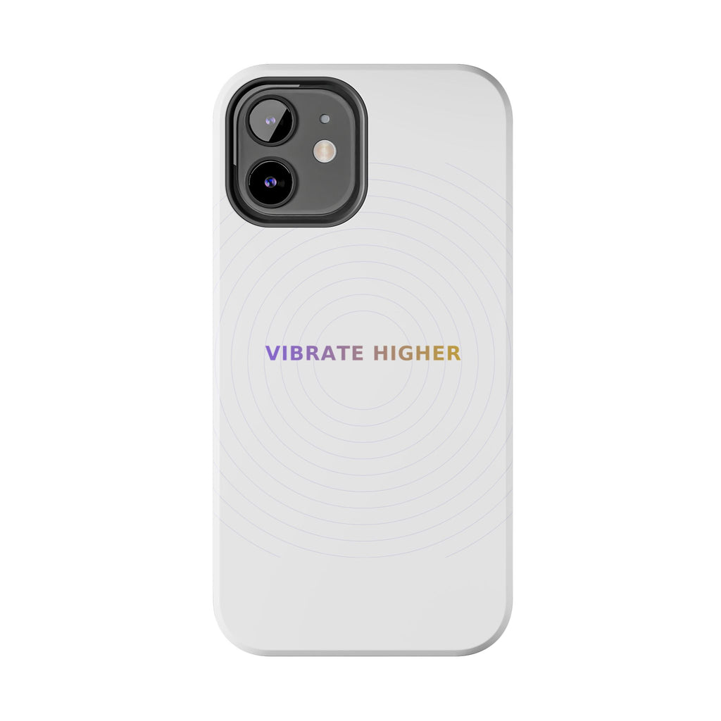 Vibrate Higher - Phone Case
