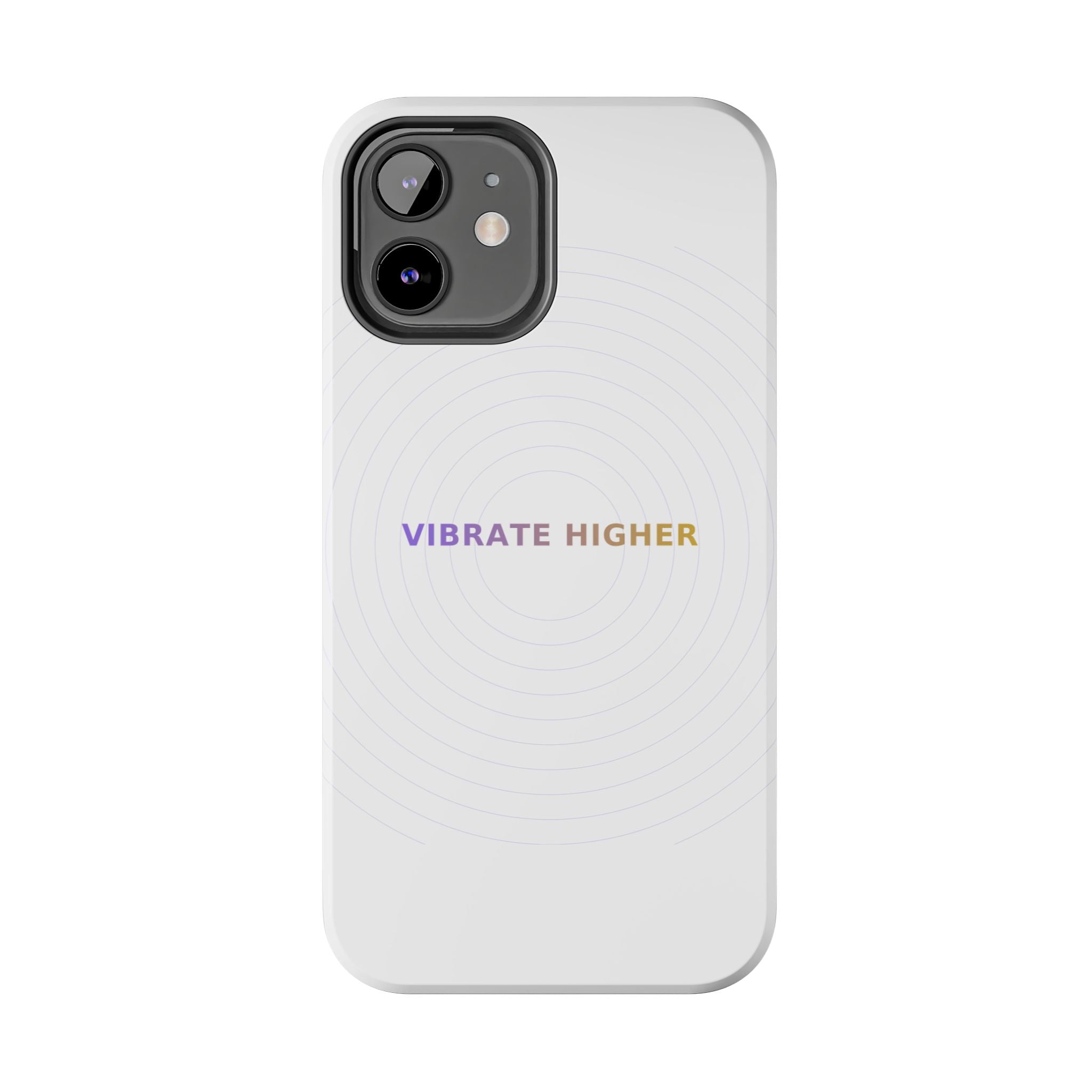 Vibrate Higher - Phone Case