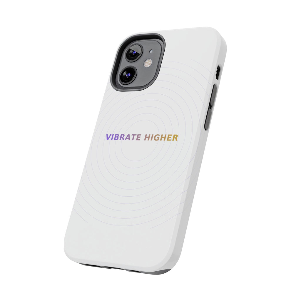 Vibrate Higher - Phone Case