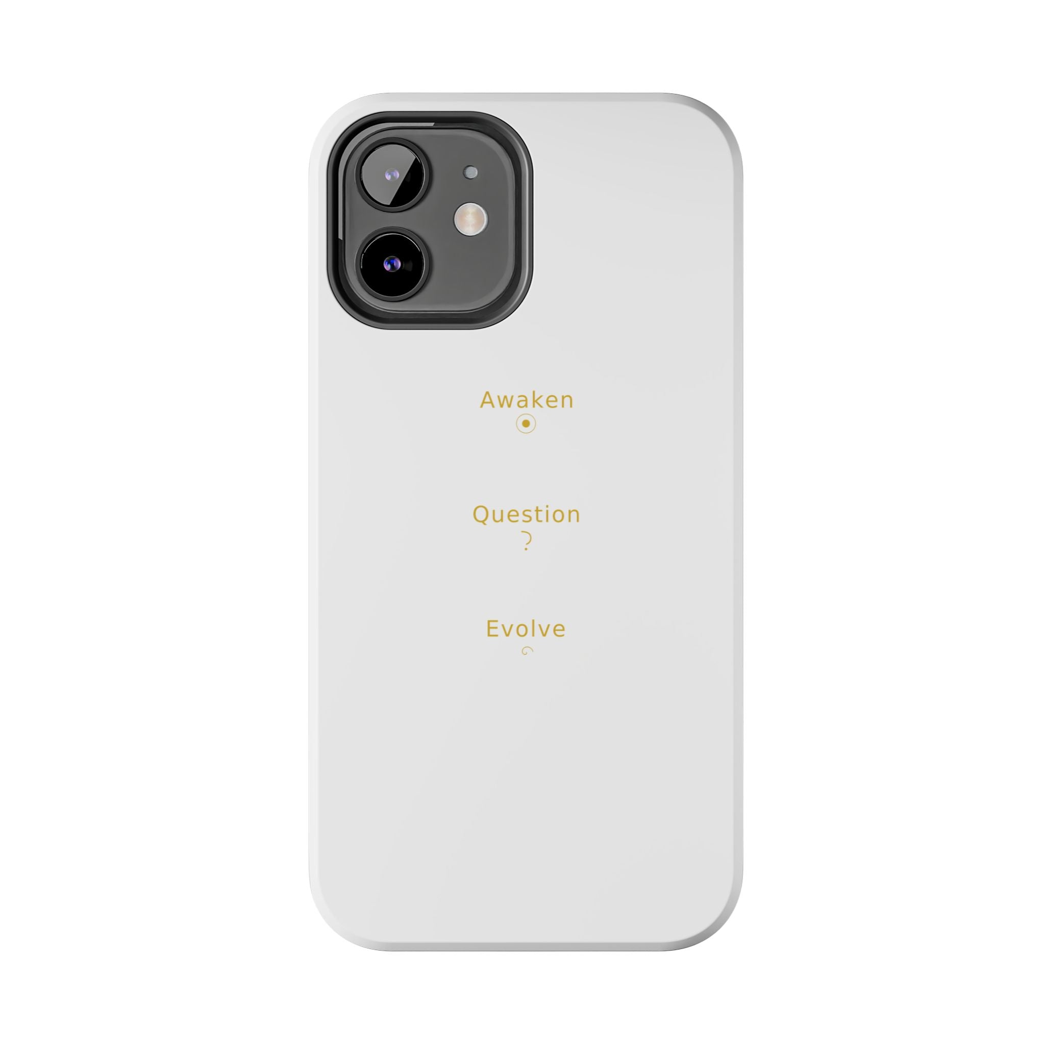 Awaken Question Evolve - Phone Case