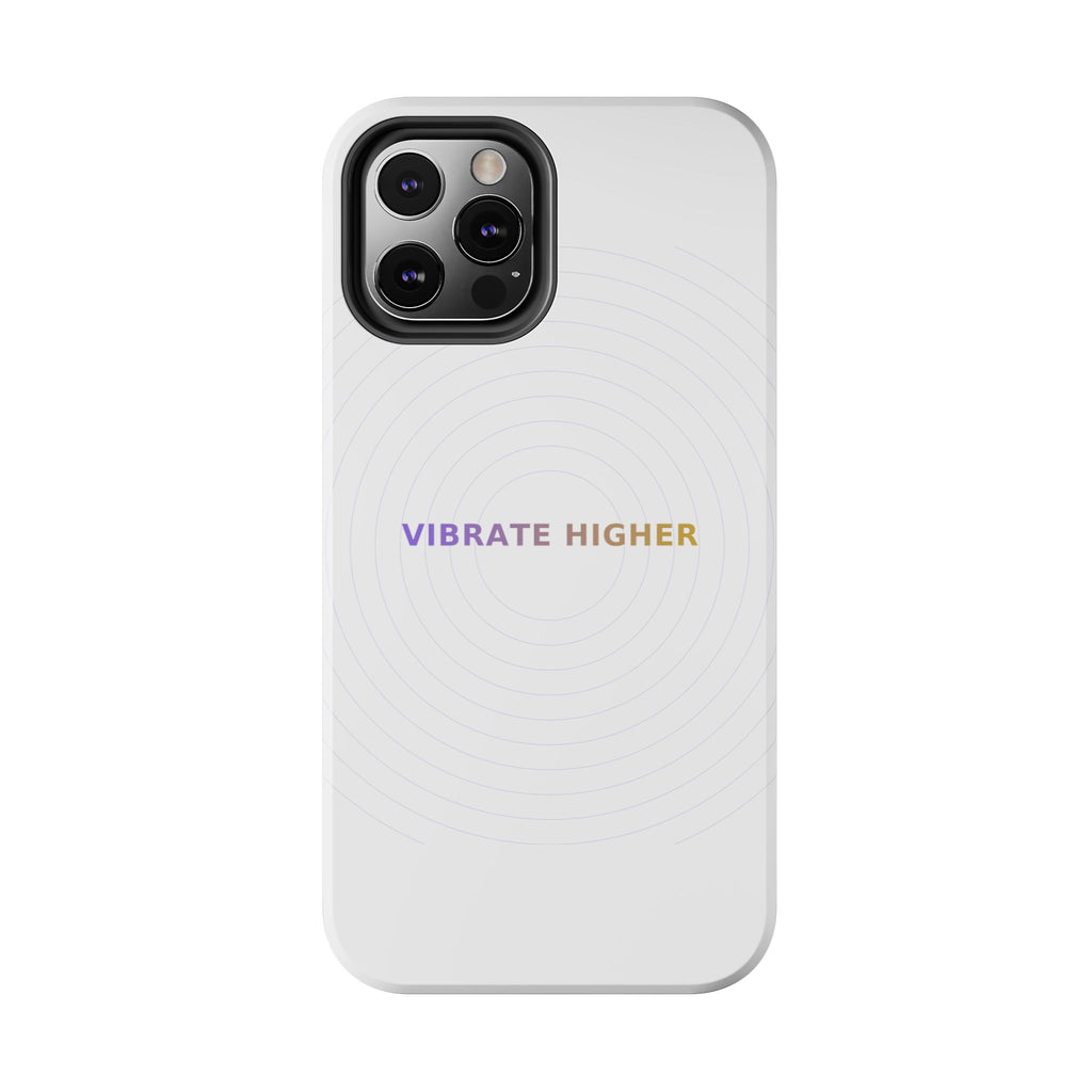 Vibrate Higher - Phone Case