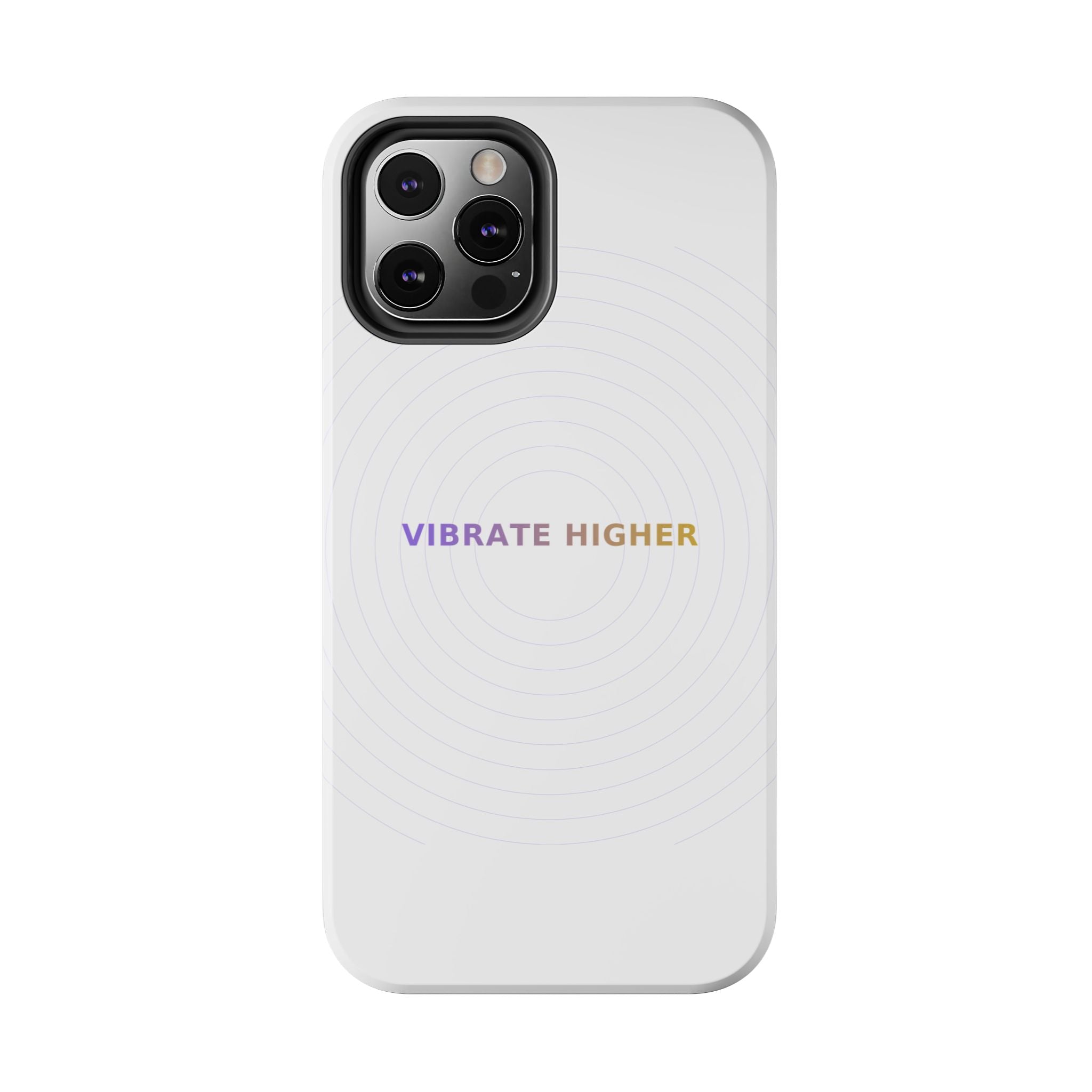 Vibrate Higher - Phone Case