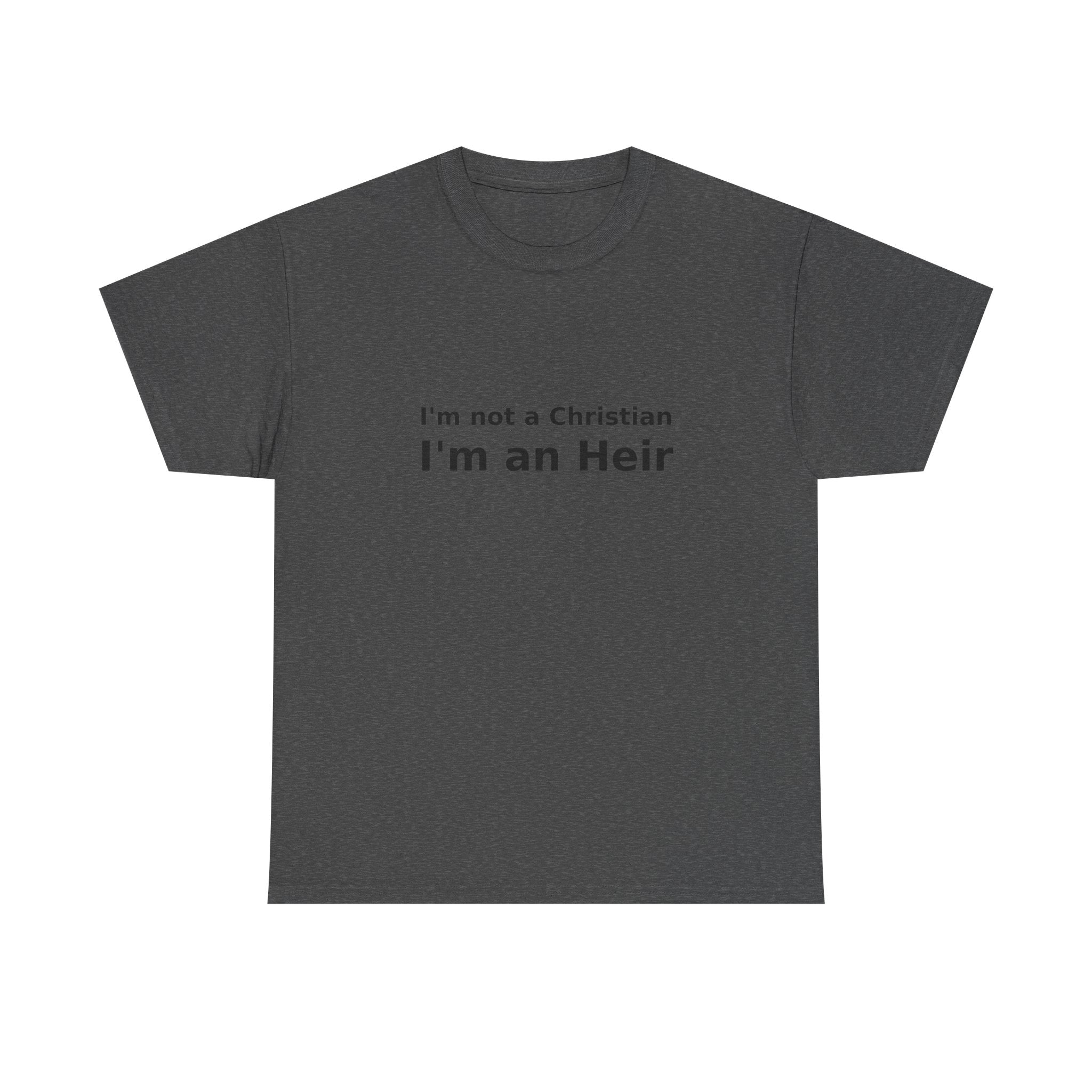 I'm an Heir - Simple Statement T-shirt
