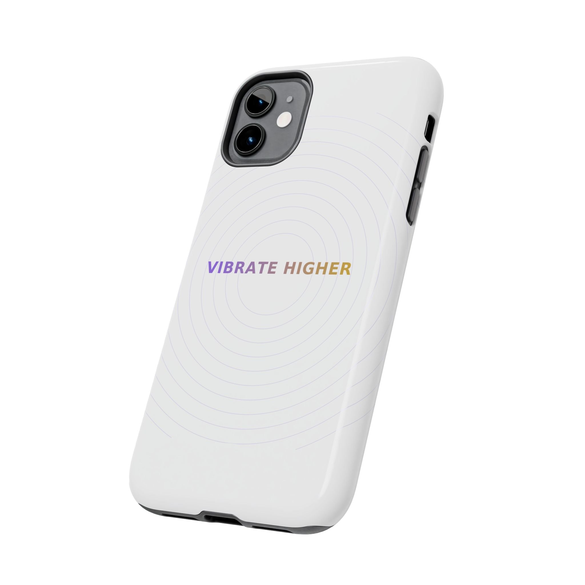 Vibrate Higher - Phone Case