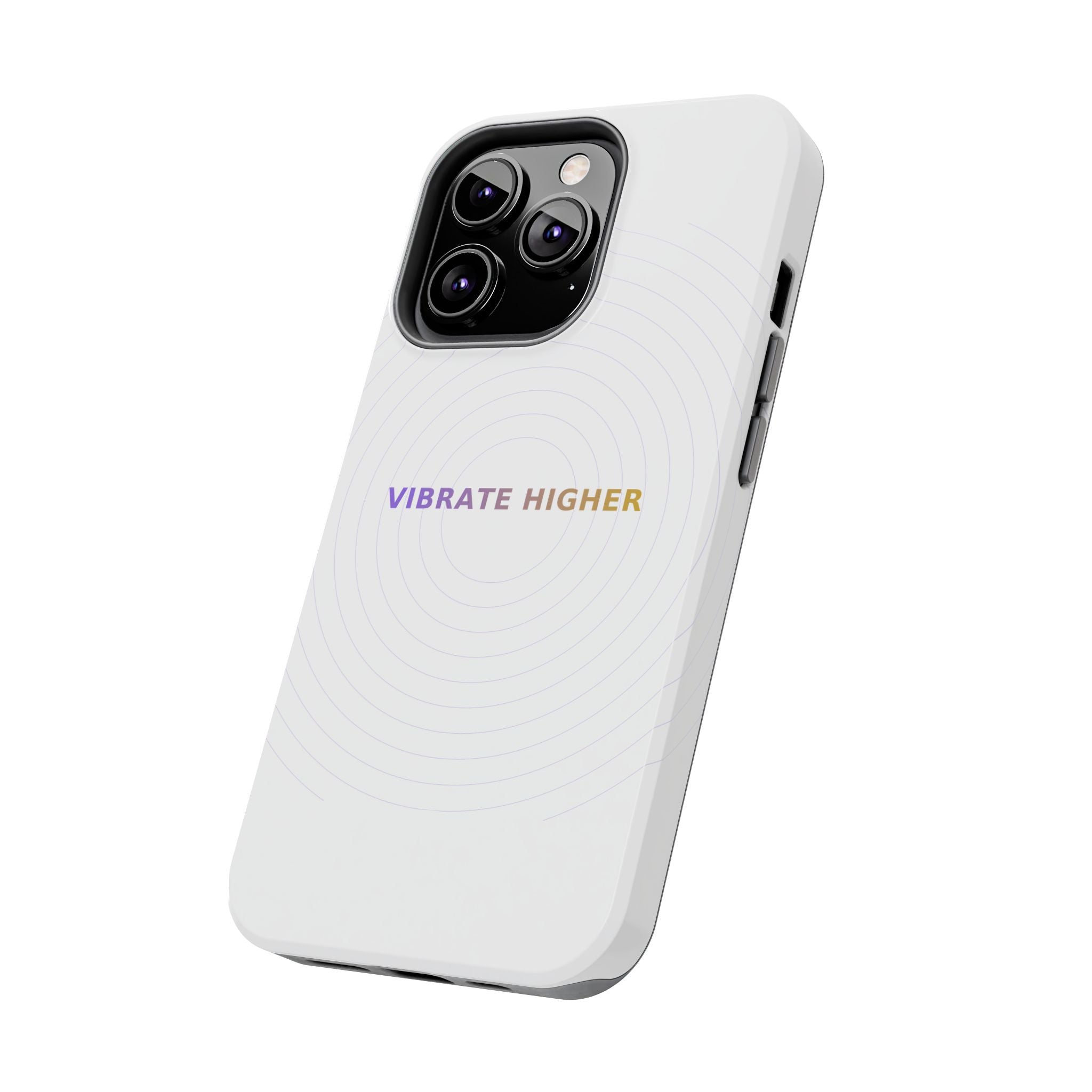 Vibrate Higher - Phone Case