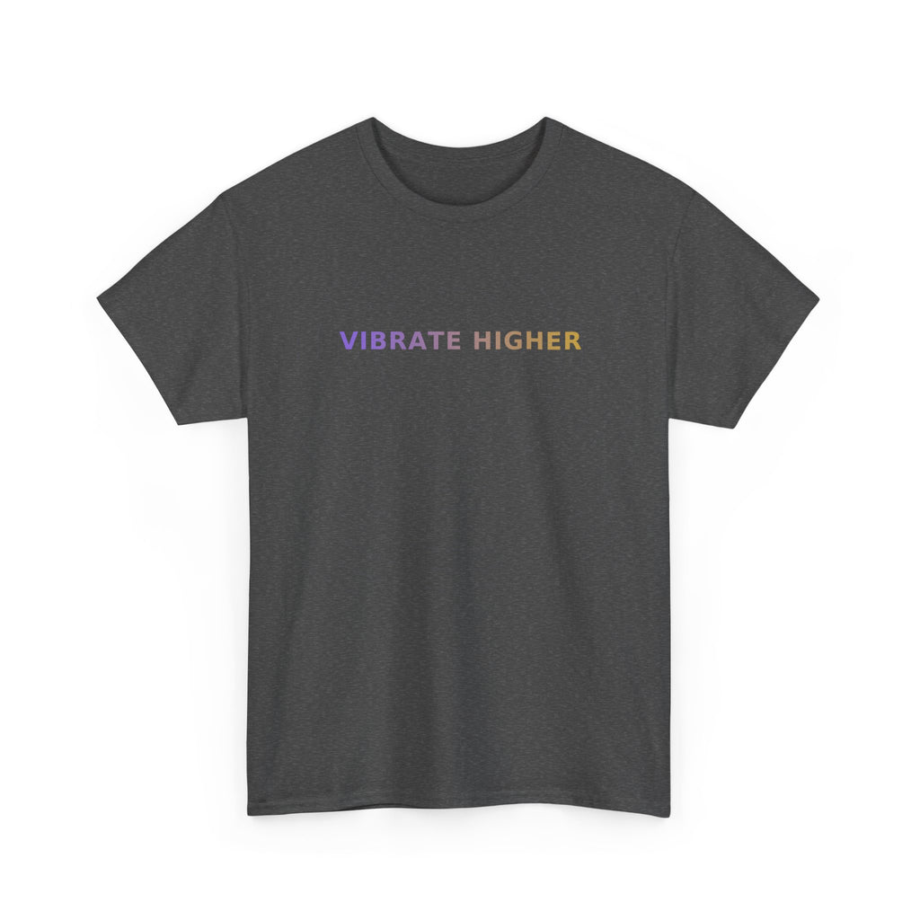 Vibrate Higher - T-Shirt
