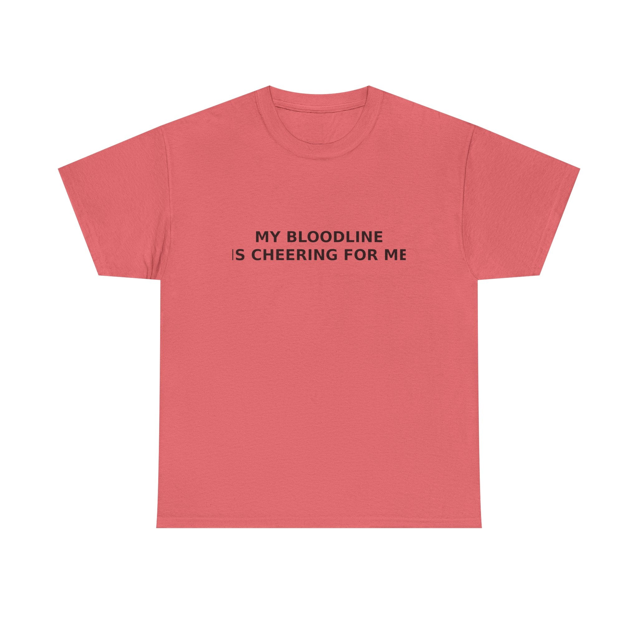My Bloodline is Cheering for Me - Minimalist T-shirt