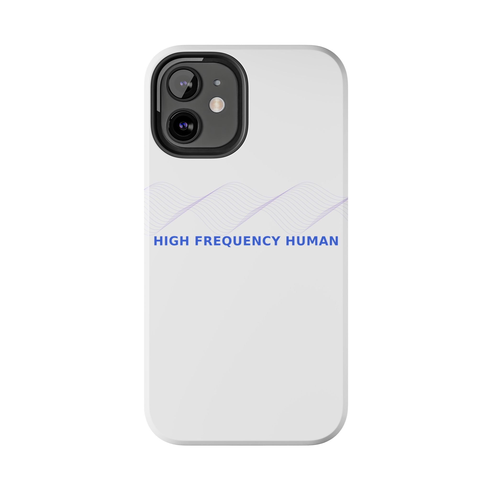 High Frequency Human - Phone Case