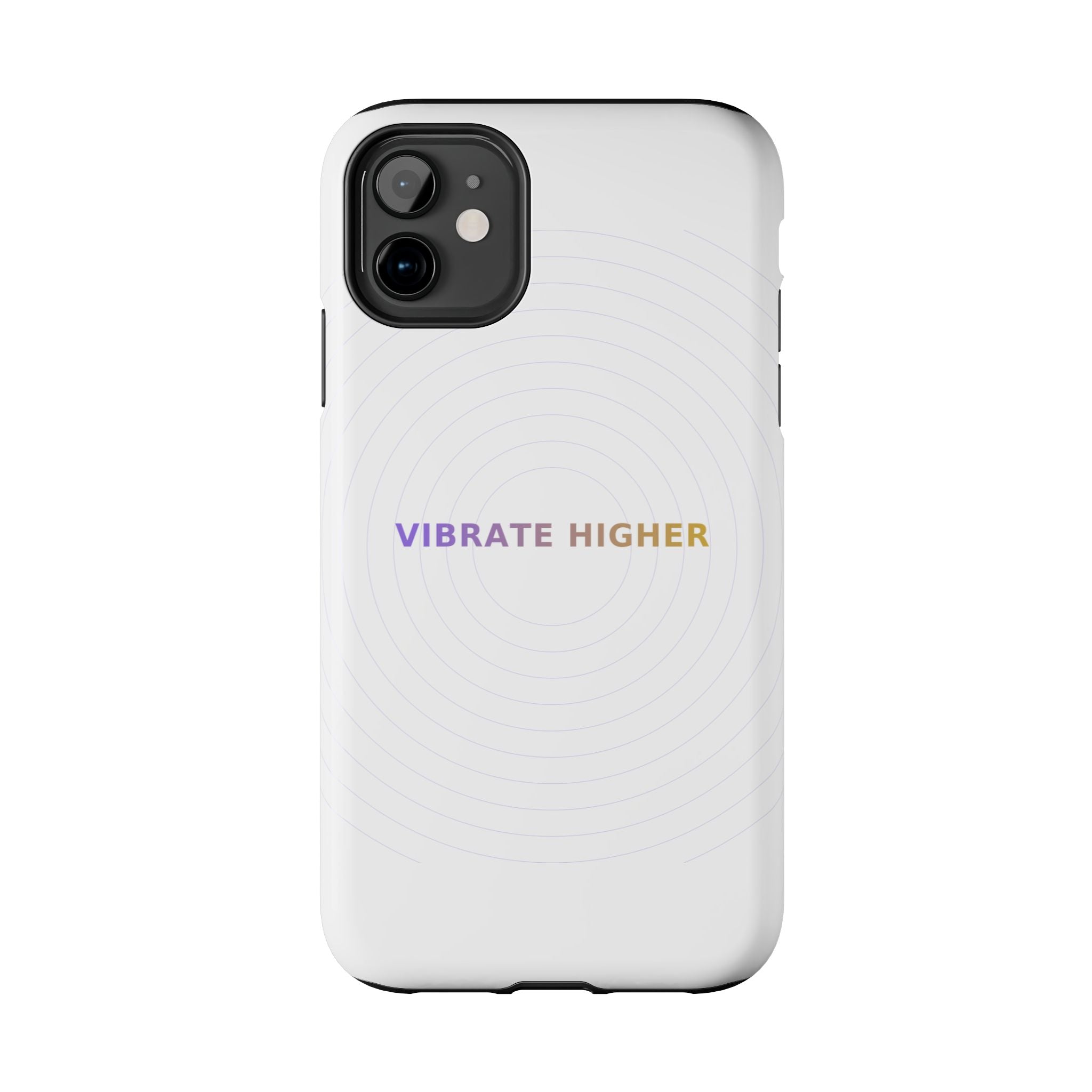 Vibrate Higher - Phone Case