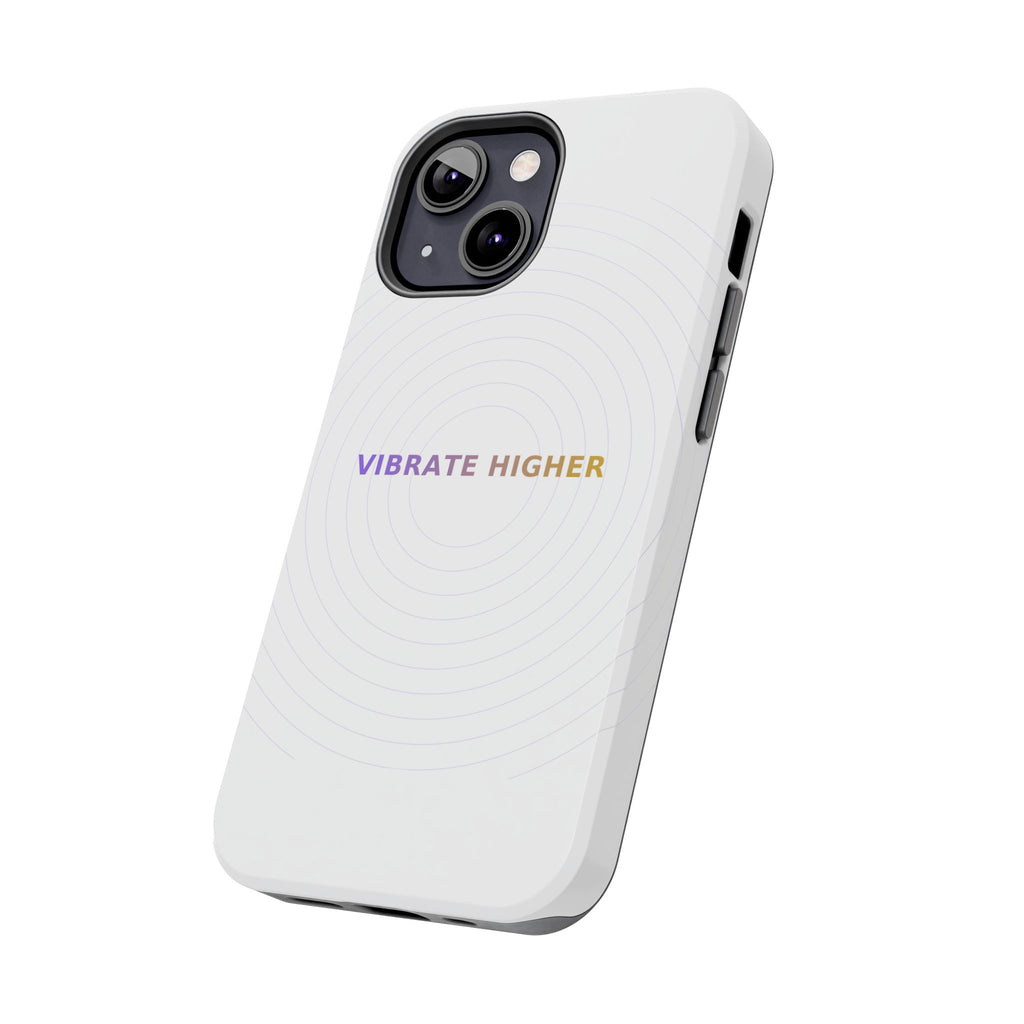 Vibrate Higher - Phone Case