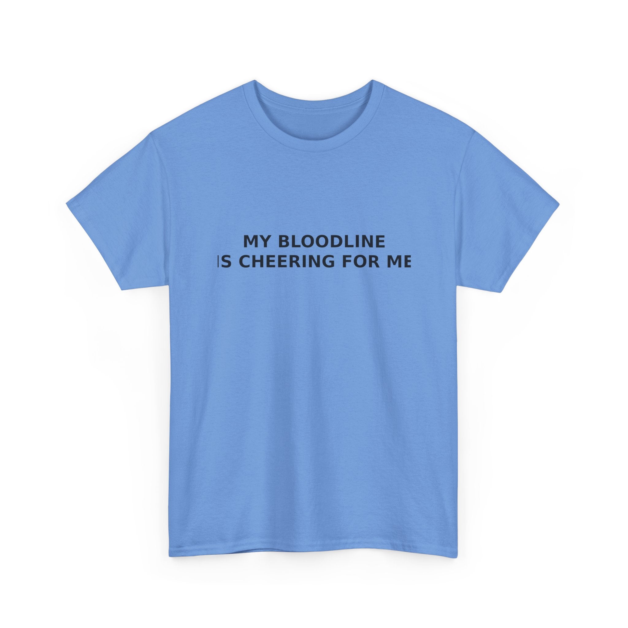 My Bloodline is Cheering for Me - Minimalist T-shirt