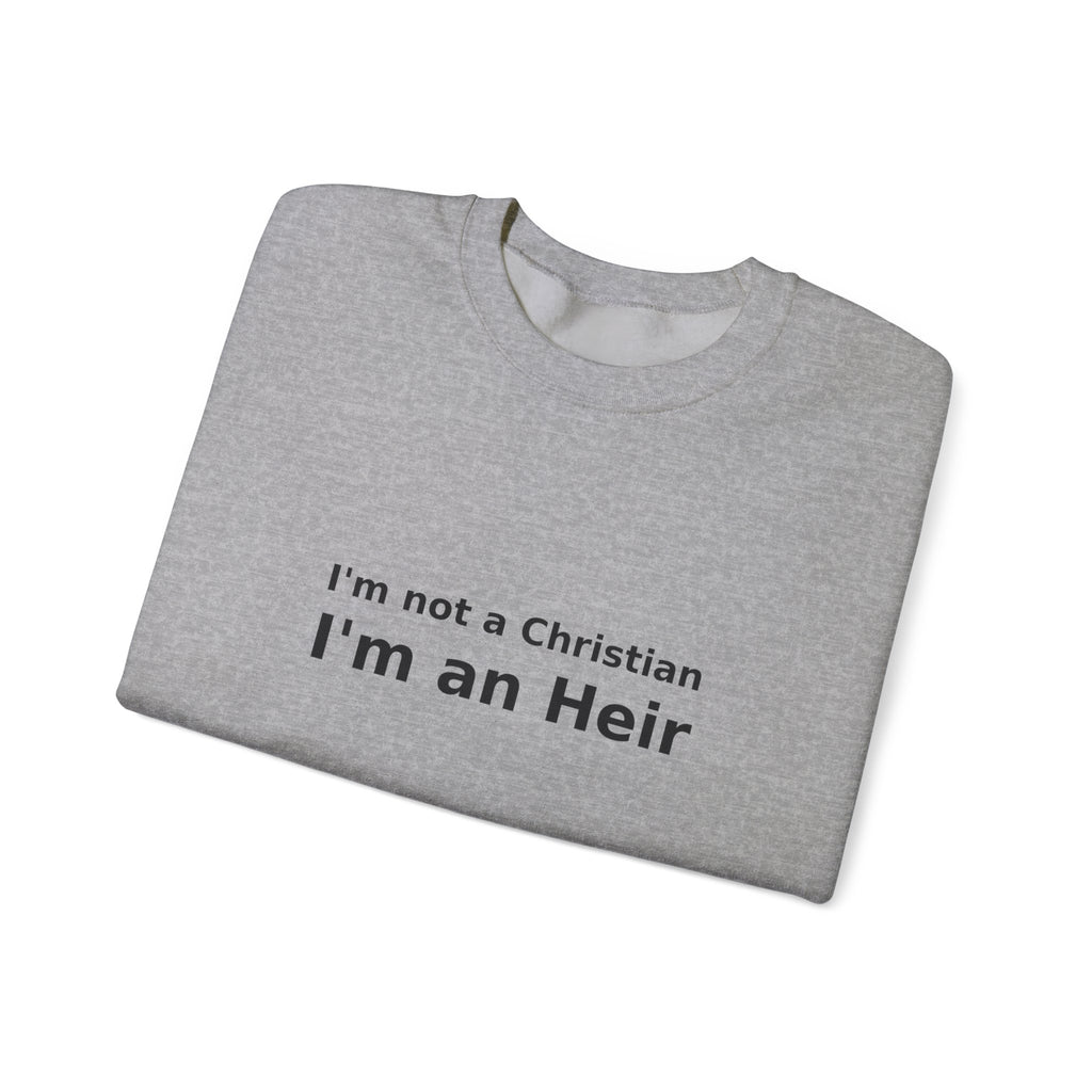 I'm an Heir - Simple Statement Sweatshirt