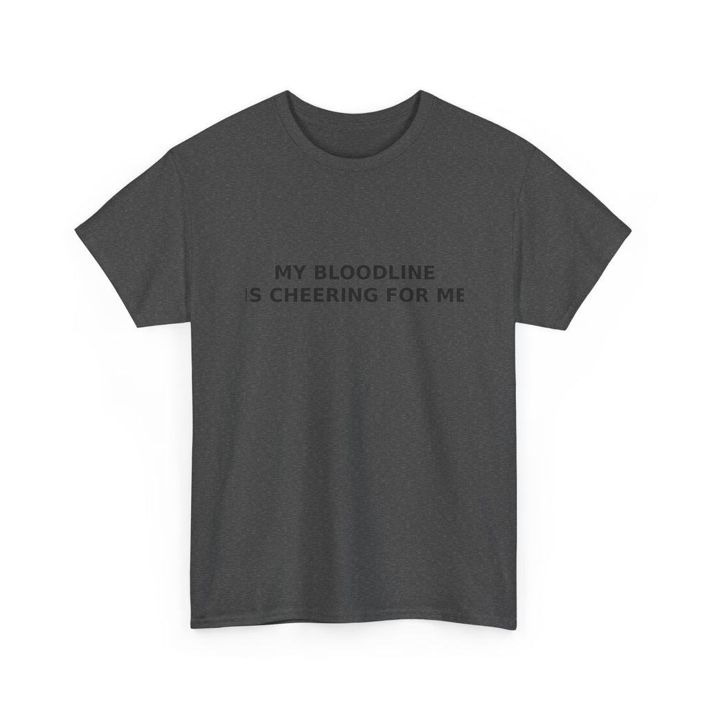 My Bloodline is Cheering for Me - Minimalist T-shirt
