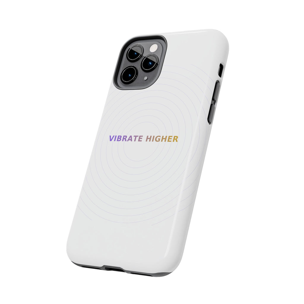 Vibrate Higher - Phone Case