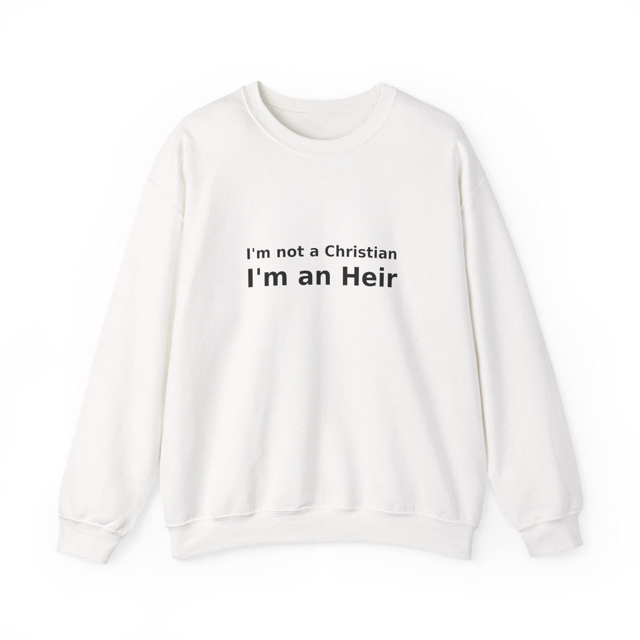 I'm an Heir - Simple Statement Sweatshirt