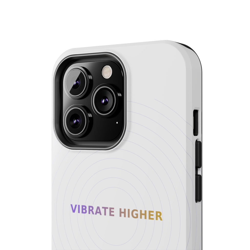 Vibrate Higher - Phone Case