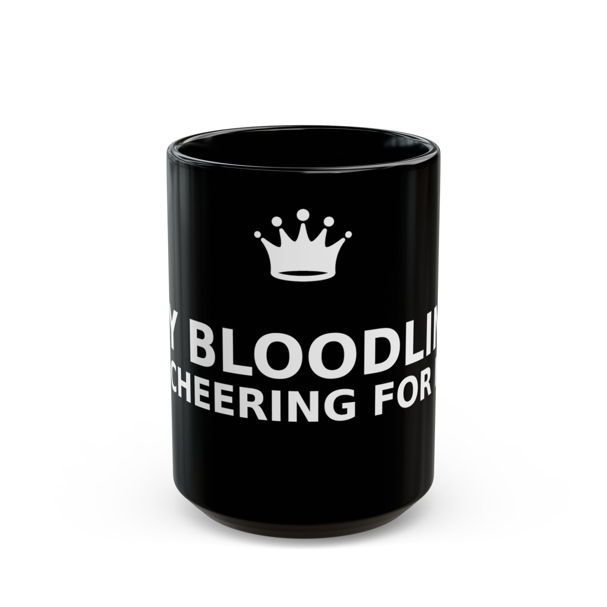 My Bloodline is Cheering for Me - Classic Bold Black Mug
