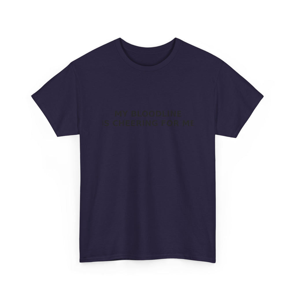 My Bloodline is Cheering for Me - Minimalist T-shirt