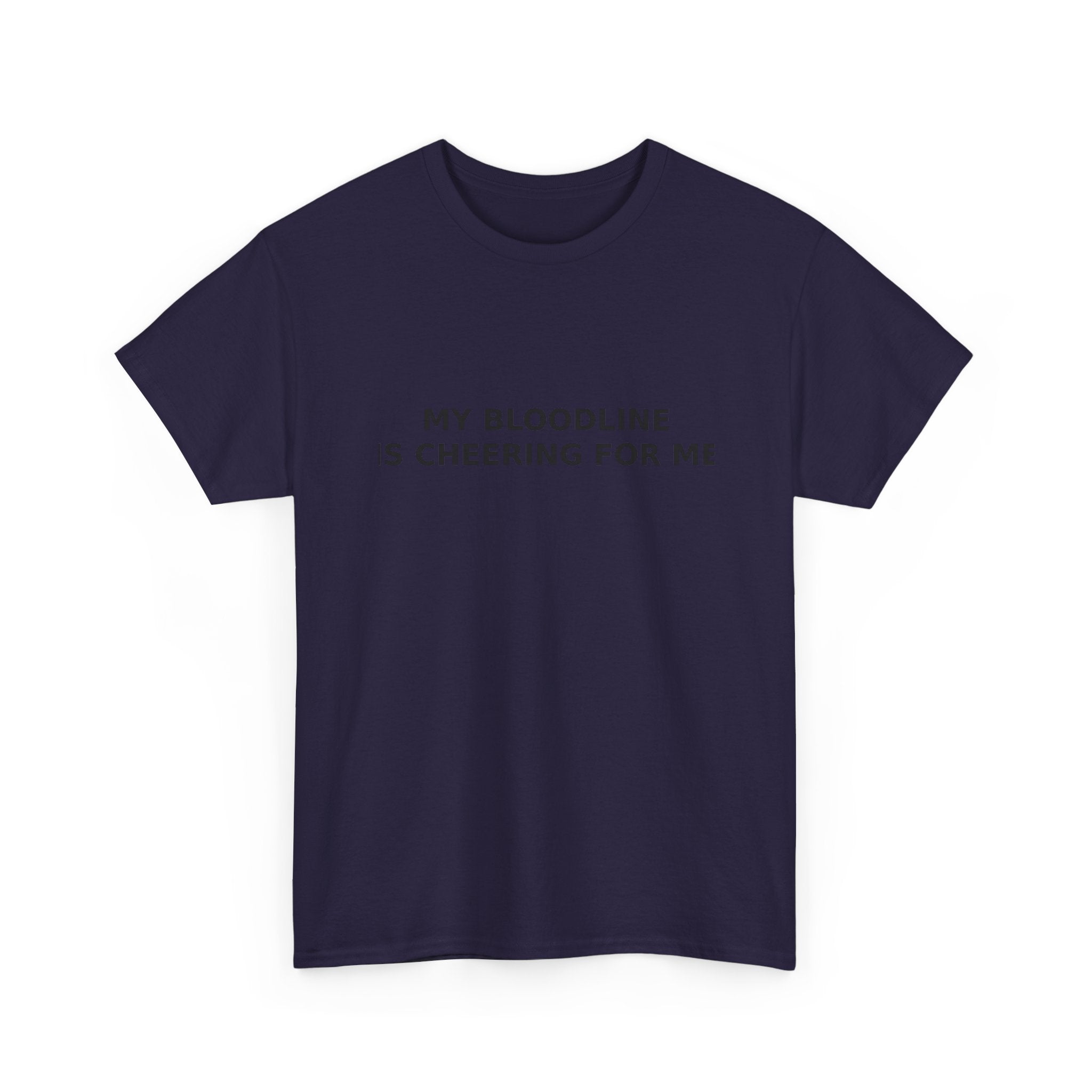 My Bloodline is Cheering for Me - Minimalist T-shirt