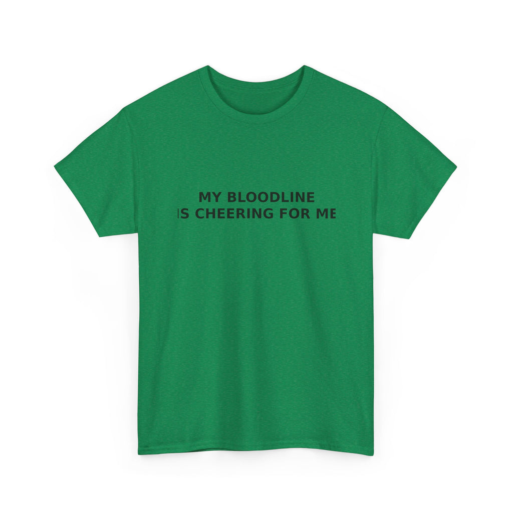 My Bloodline is Cheering for Me - Minimalist T-shirt