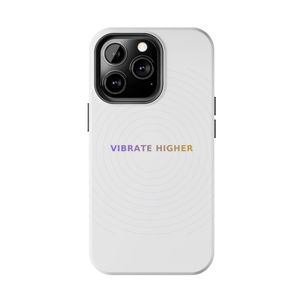 Vibrate Higher - Phone Case