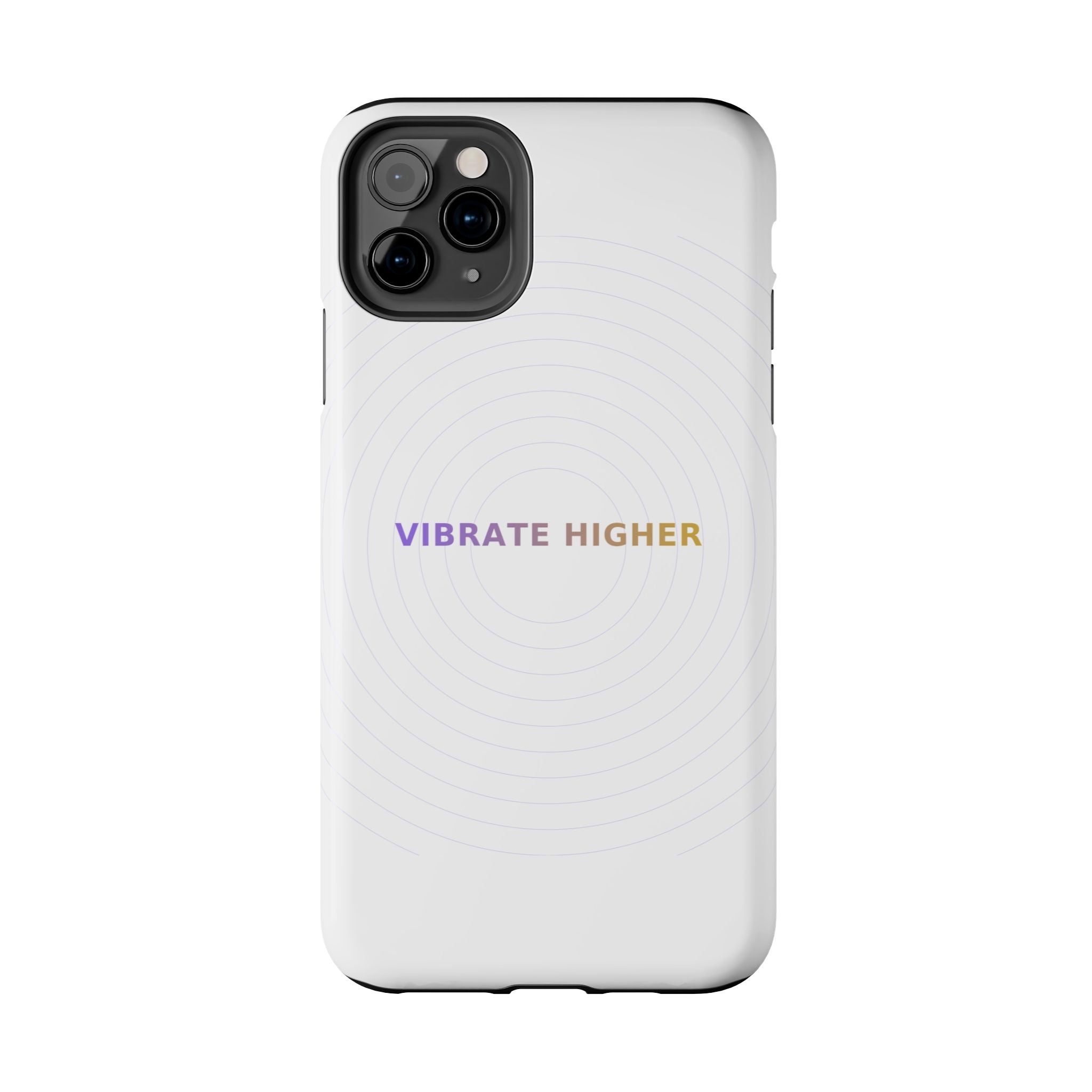 Vibrate Higher - Phone Case