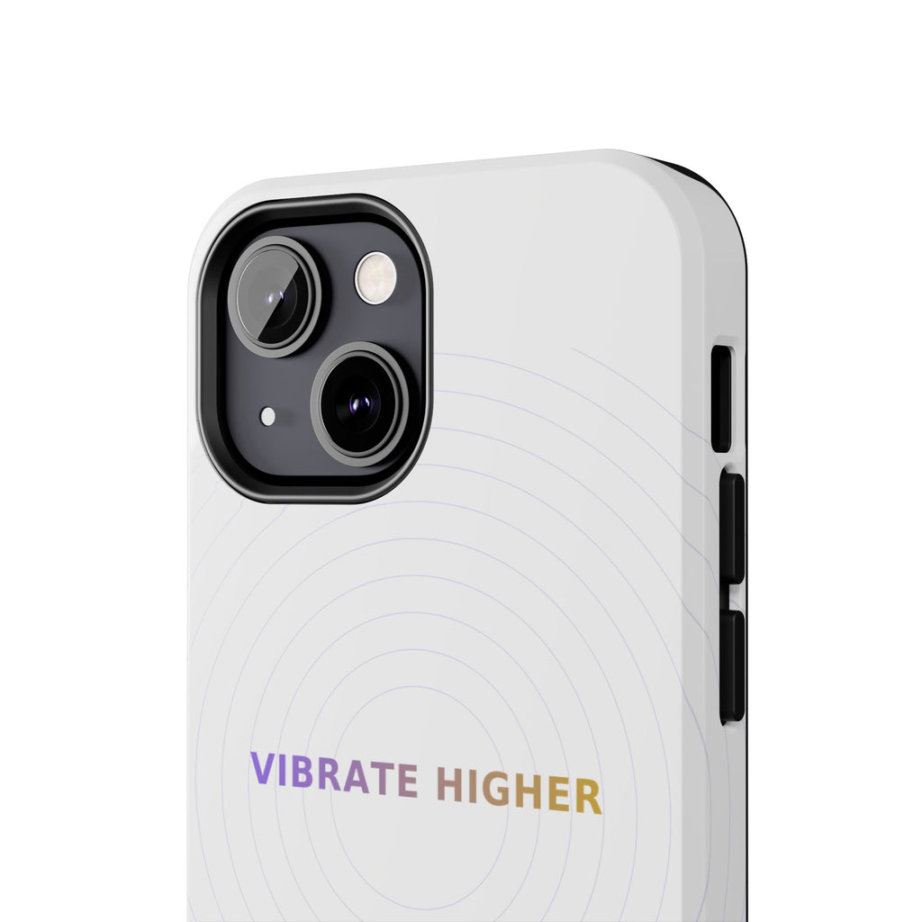 Vibrate Higher - Phone Case