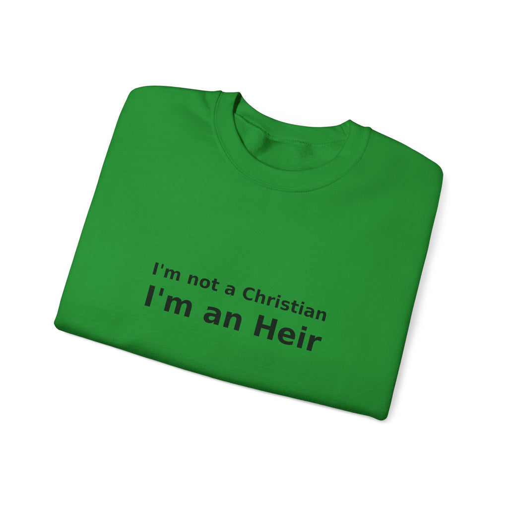 I'm an Heir - Simple Statement Sweatshirt