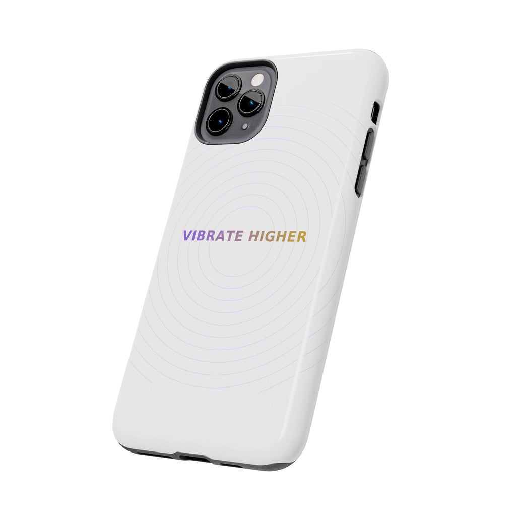 Vibrate Higher - Phone Case