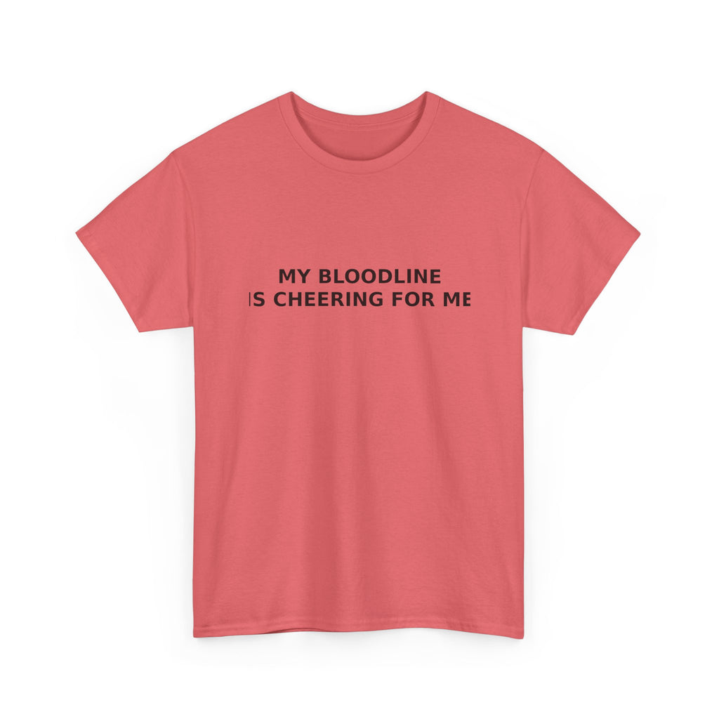 My Bloodline is Cheering for Me - Minimalist T-shirt