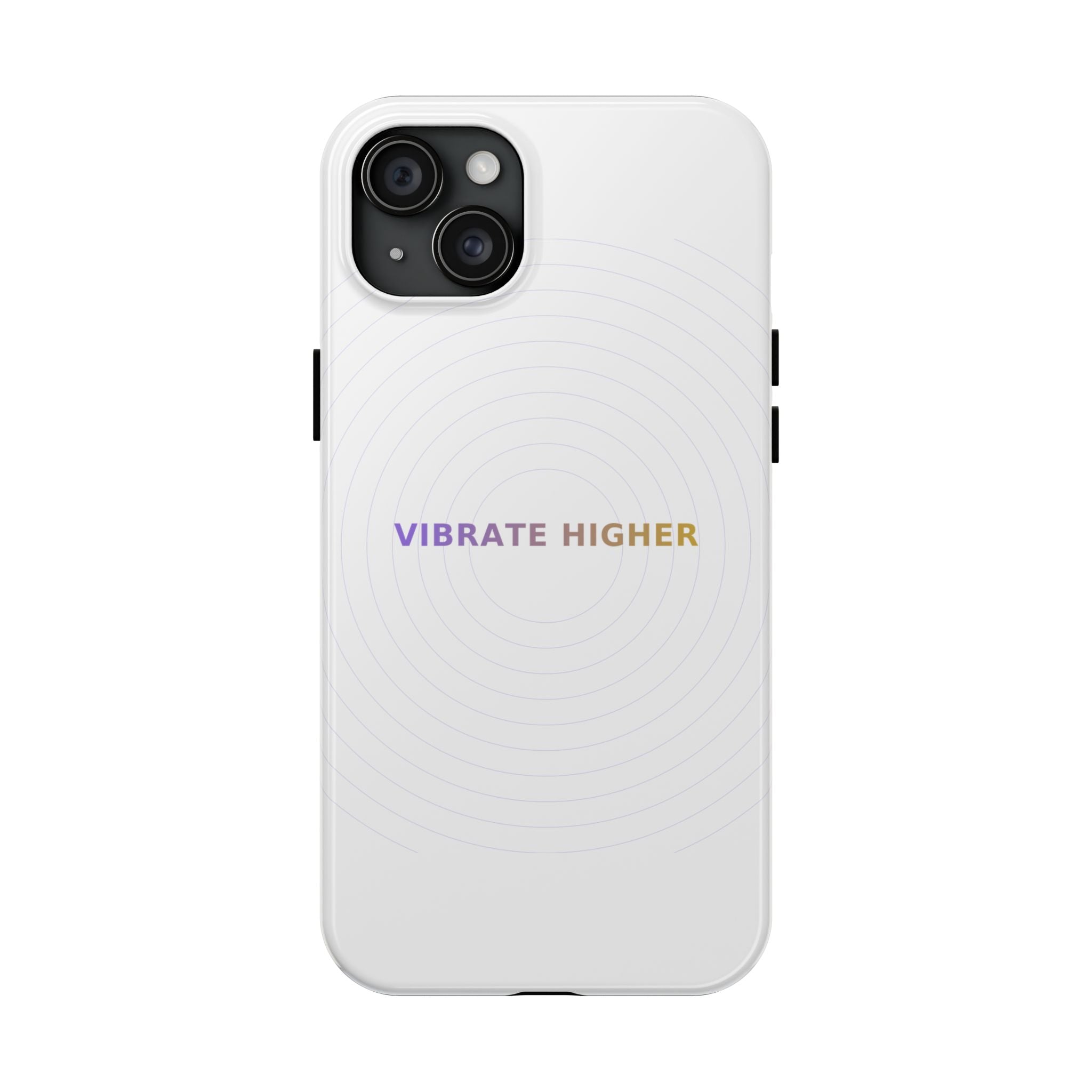 Vibrate Higher - Phone Case