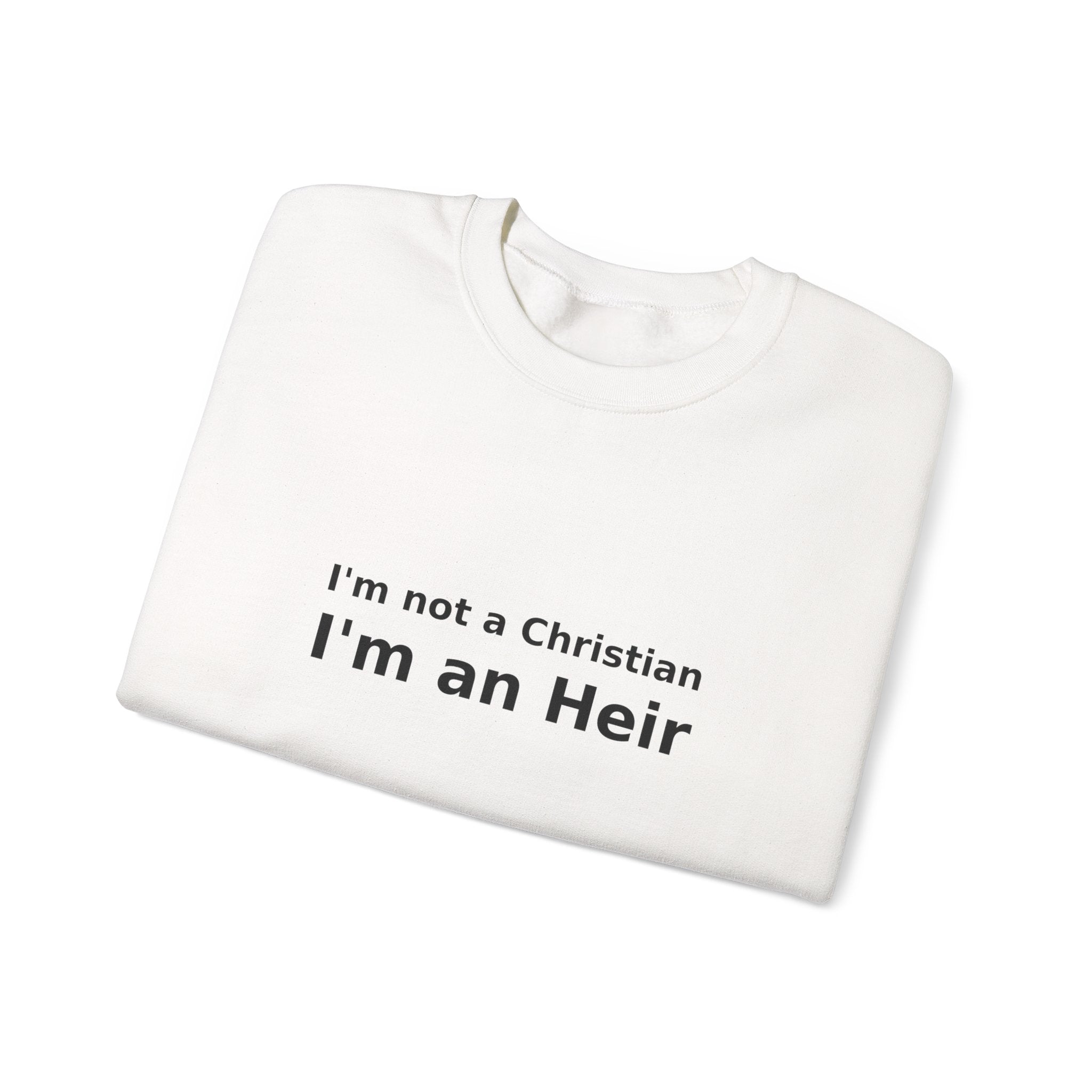 I'm an Heir - Simple Statement Sweatshirt