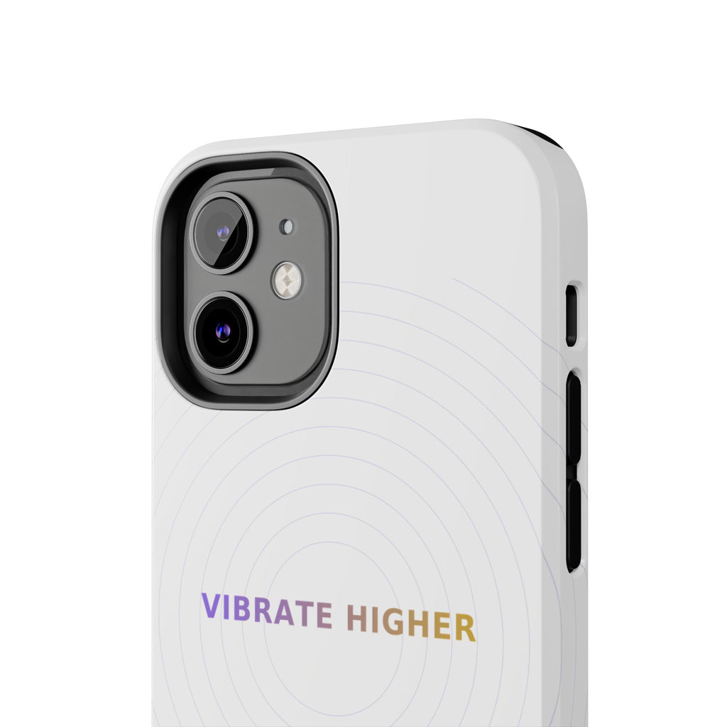 Vibrate Higher - Phone Case